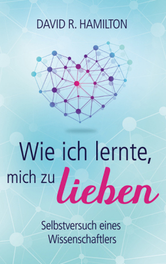 Wie ich lernte, mich zu lieben Wie ich lernte, mich zu lieben