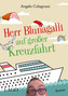 Herr Blunagalli auf großer Kreuzfahrt