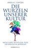 Die Wurzeln unserer Kultur