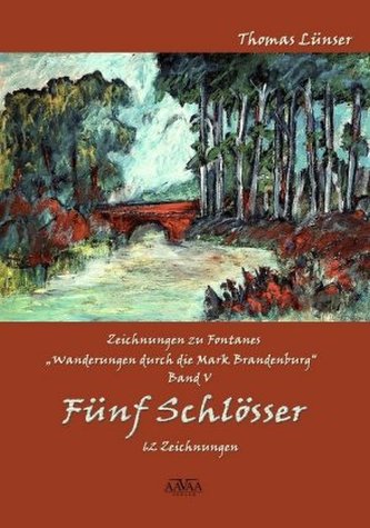 Zeichnungen zu Fontanes Wanderungen durch die Mark Brandenburg. Bd.5