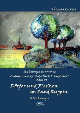 Zeichnungen zu Fontanes Wanderungen durch die Mark Brandenburg. Bd.6