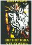 HIP HOP IDRA S VUKOVIMA