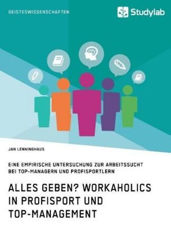 Alles Geben? Workaholics in Profisport und Top-Management