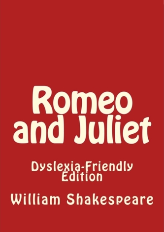ROMEO AND JULIETL DYSLEXIA FRIENDLY EDIT