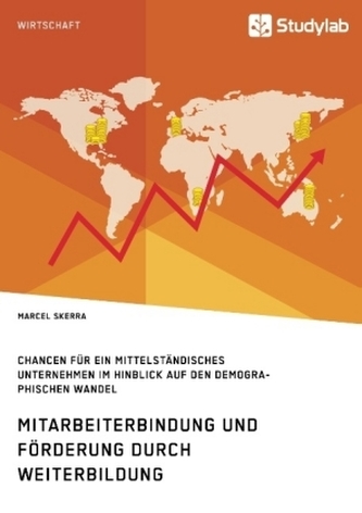 Mitarbeiterbindung und Förderung durch Weiterbildung. Chancen für ein mittelständisches Unternehmen im Hinblick auf den demograp