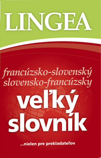 Vežký slovník francúzsko-slovenský slovensko-francúzsky