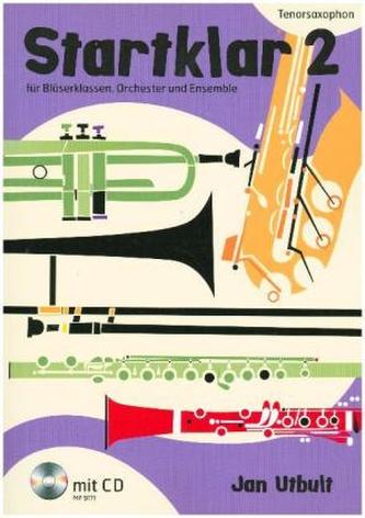 Startklar für Bläserklassen, Orchester und Ensemble, Tenor-Saxophon, m. Audio-CD. Bd.2