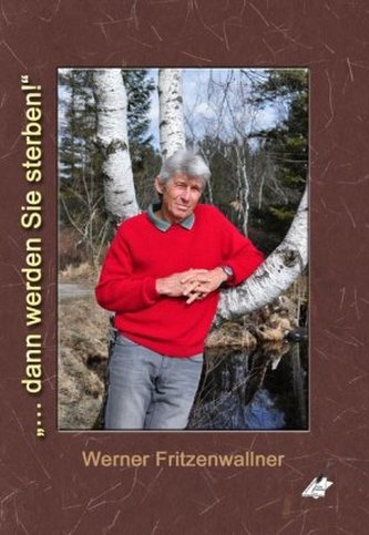 ...dann werden Sie sterben...