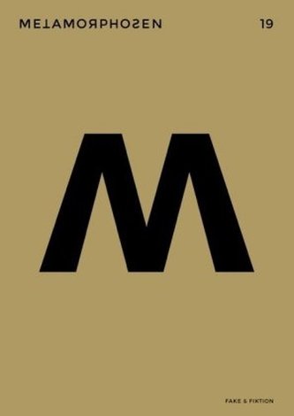 metamorphosen 19 - Fake & Fiction