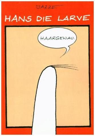 Hans die Larve