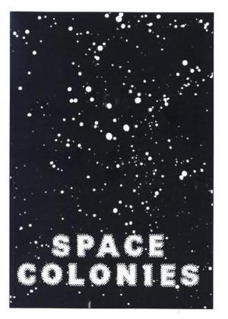 Space Colonies. A Galactic Freeman's Journal