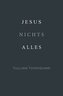 Jesus + Nichts = Alles