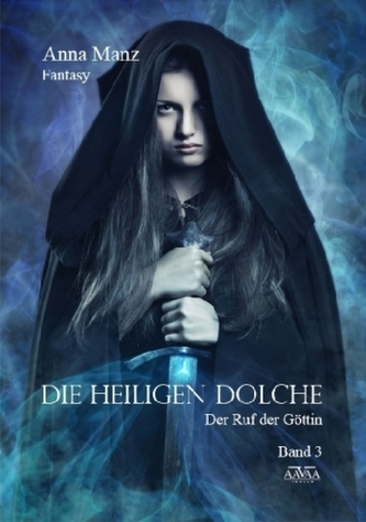 Die Heiligen Dolche - Der Ruf der Göttin Die Heiligen Dolche - Der Ruf der Göttin