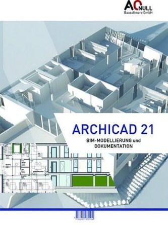 Archicad 21 BIM-Modellierung und Dokumentation