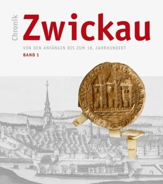 Chronik Zwickau. Bd.1