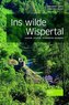 Ins wilde Wispertal