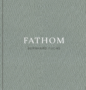 Bernhard Fuchs. Fathom