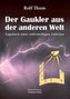 Der Gaukler aus der anderen Welt