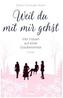 Weil du mit mir gehst