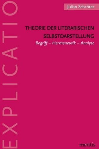 Theorie der literarischen Selbstdarstellung Theorie der literarischen Selbstdarstellung