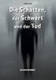 Die Schatten, das Schwert und der Tod