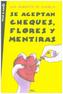 Se aceptan cheques, flores y mentiras