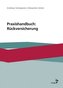 Praxishandbuch: Rückversicherung