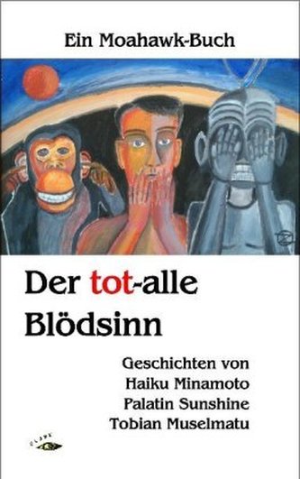Der tot-alle Blödsinn