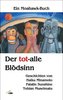 Der tot-alle Blödsinn