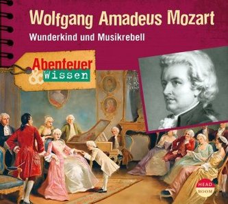 Abenteuer & Wissen: Wolfgang Amadeus Mozart, 1 Audio-CD Abenteuer & Wissen: Wolfgang Amadeus Mozart, 1 Audio-CD