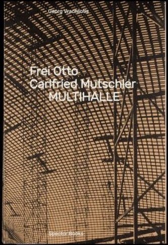 Frei Otto, Carlfried Mutschler, Multihalle