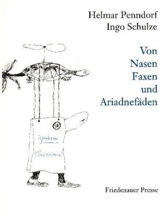 Von Nasen, Faxen und Ariadnefäden