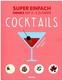 Super Einfach - Cocktails