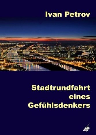 Stadtrundfahrt eines Gefühlsdenkers