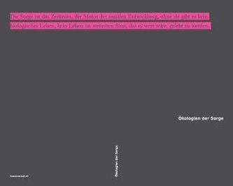 Ökologien der Sorge Ökologien der Sorge