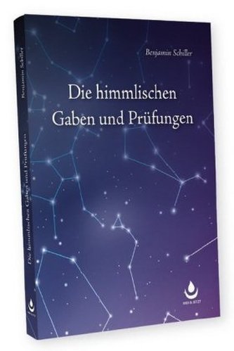 Die himmlischen Gaben und Prüfungen