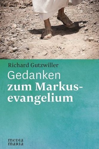 Gedanken zum Markusevangelium Gedanken zum Markusevangelium
