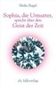 Sophia, die Urmutter, spricht über den Geist der Zeit