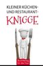 Kleiner Küchen- und Restaurantknigge