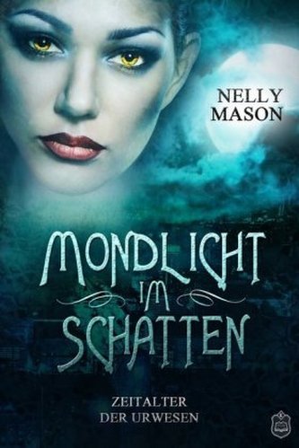 Mondlicht im Schatten - Zeitalter der Urwesen