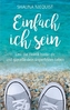 Einfach ich sein