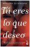 Tú eres lo que deseo