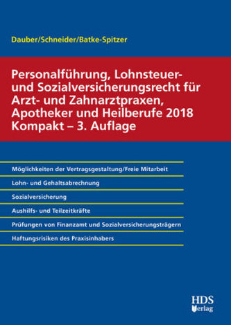 Personalführung, Lohnsteuer- und Sozialversicherungsrecht für Arzt- und Zahnarztpraxen, Apotheker und Heilberufe 2018 Kompakt