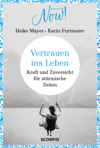 NOW! Vertrauen ins Leben