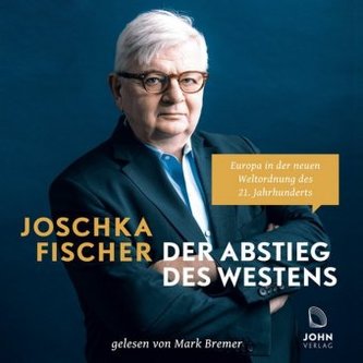Der Abstieg des Westens: Europa in der neuen Weltordnung des 21. Jahrhunderts, MP3-CD Der Abstieg des Westens: Europa in der neuen Weltordnung des 21. Jahrhunderts, MP3-CD