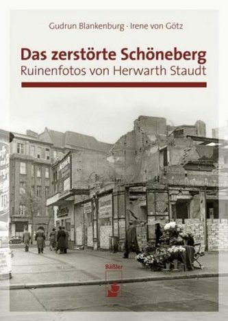 Das zerstörte Schöneberg Das zerstörte Schöneberg