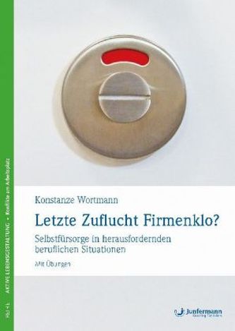Letzte Zuflucht Firmenklo?