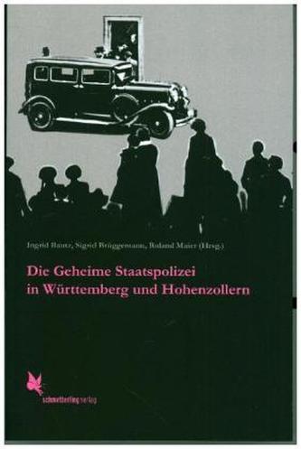 Die Geheime Staatspolizei in Württemberg und Hohenzollern
