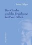 Der Glaube und die Erziehung bei Paul Tillich
