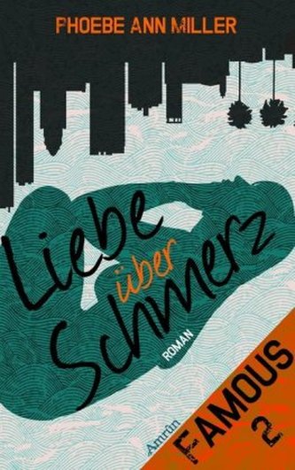 Famous: Liebe über Schmerz